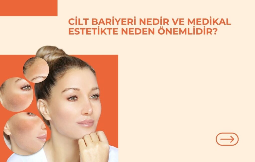 Cilt Bariyeri Nedir ve Medikal Estetikte Neden Önemlidir?