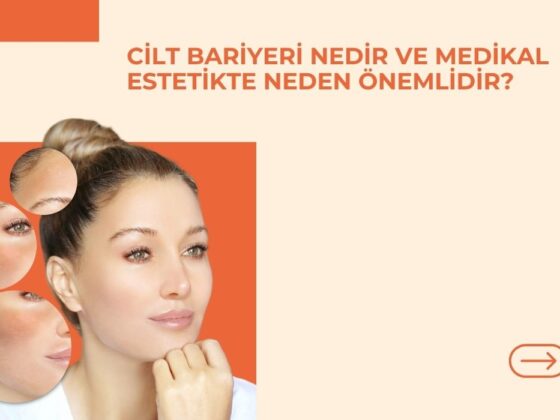 Cilt Bariyeri Nedir ve Medikal Estetikte Neden Önemlidir?